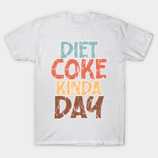 Diet Coke Kinda Day T-Shirt